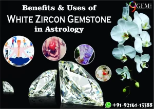 Benefits & Uses of White Zircon Gemstone in Astrology